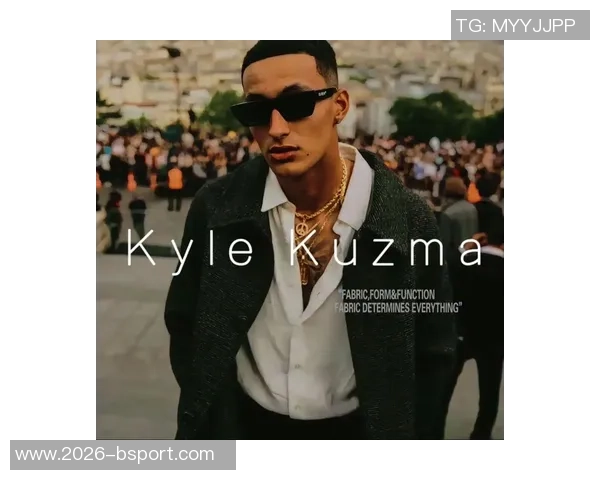 库兹马分享新赛季角色定位强调持球突破与传球选择的重要性 库兹马分享新赛季角色定位强调持球突破与传球选择的重要性